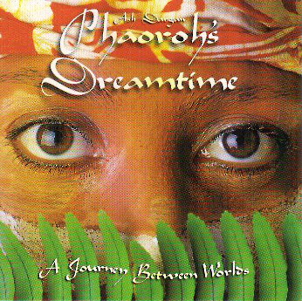 Phaoroh's Dreamtime